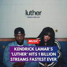 kendrick Lamar's -luther -hits 1 billion streams fastest ever
